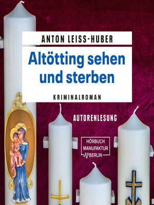 cover image of Altötting sehen und sterben--Oberkommissar Max Kramer, Band 5